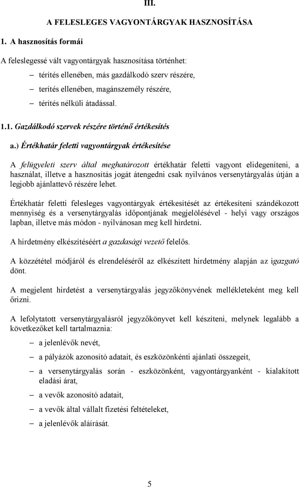 1. Gazdálkodó szervek részére történő értékesítés a.