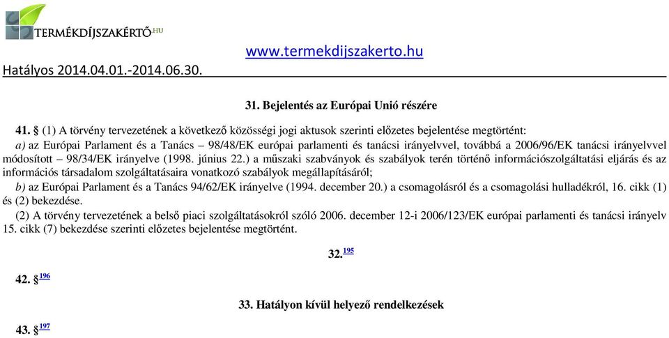 a 2006/96/EK tanácsi irányelvvel módosított 98/34/EK irányelve (1998. június 22.