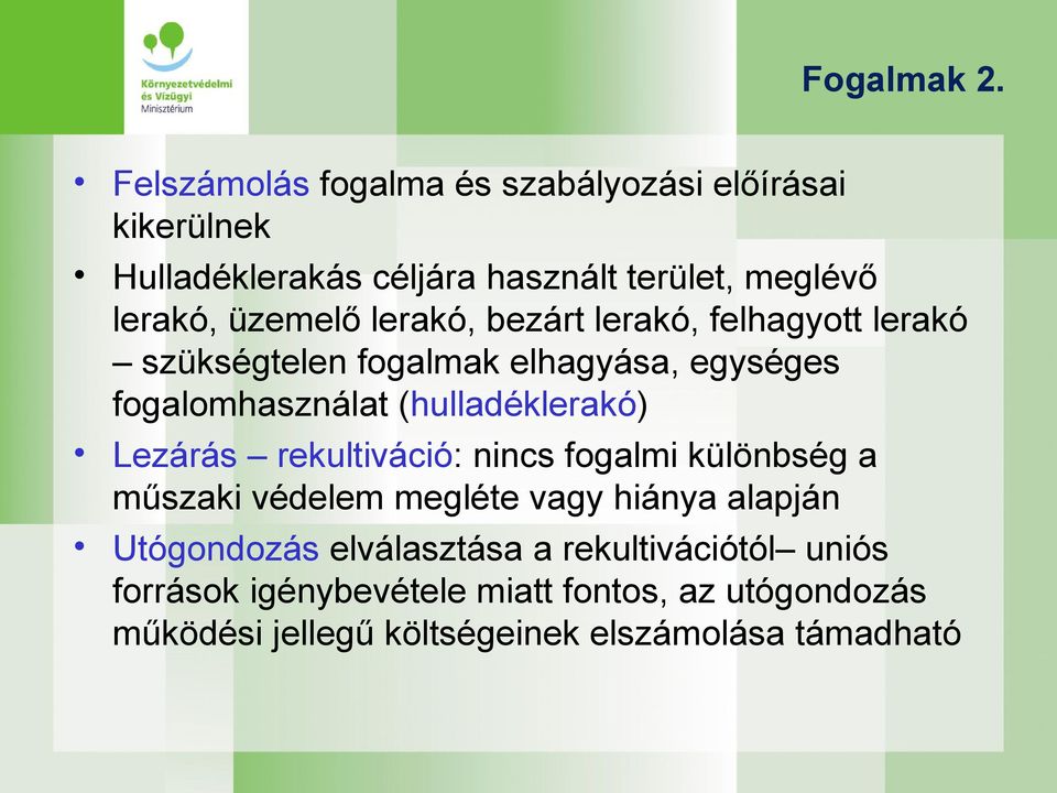 lerakó, bezárt lerakó, felhagyott lerakó szükségtelen fogalmak elhagyása, egységes fogalomhasználat (hulladéklerakó)