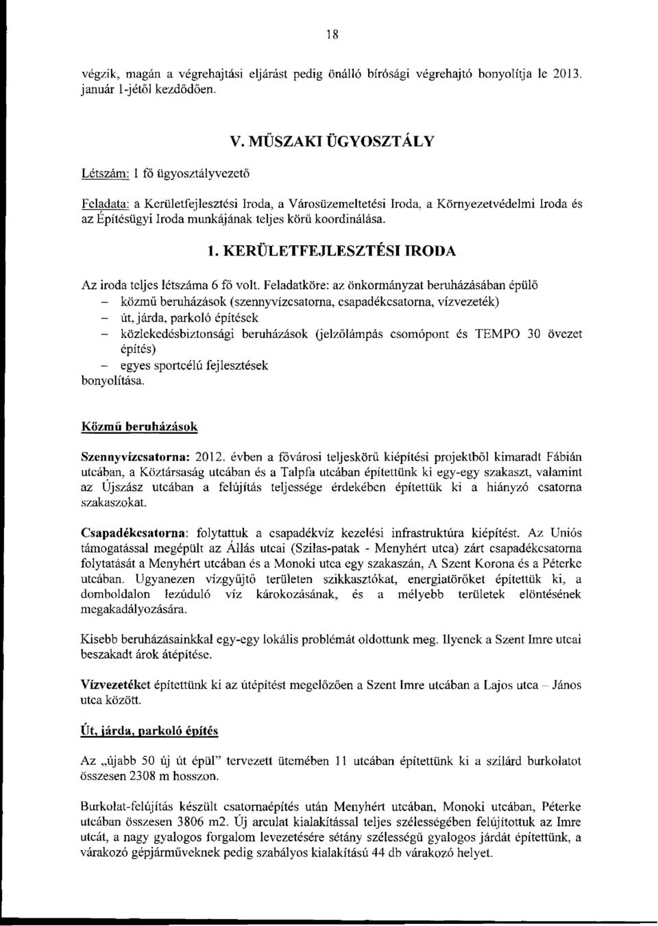 1. KERÜLETFEJLESZTÉSI IRODA Az iroda teljes létszáma 6 fő volt.