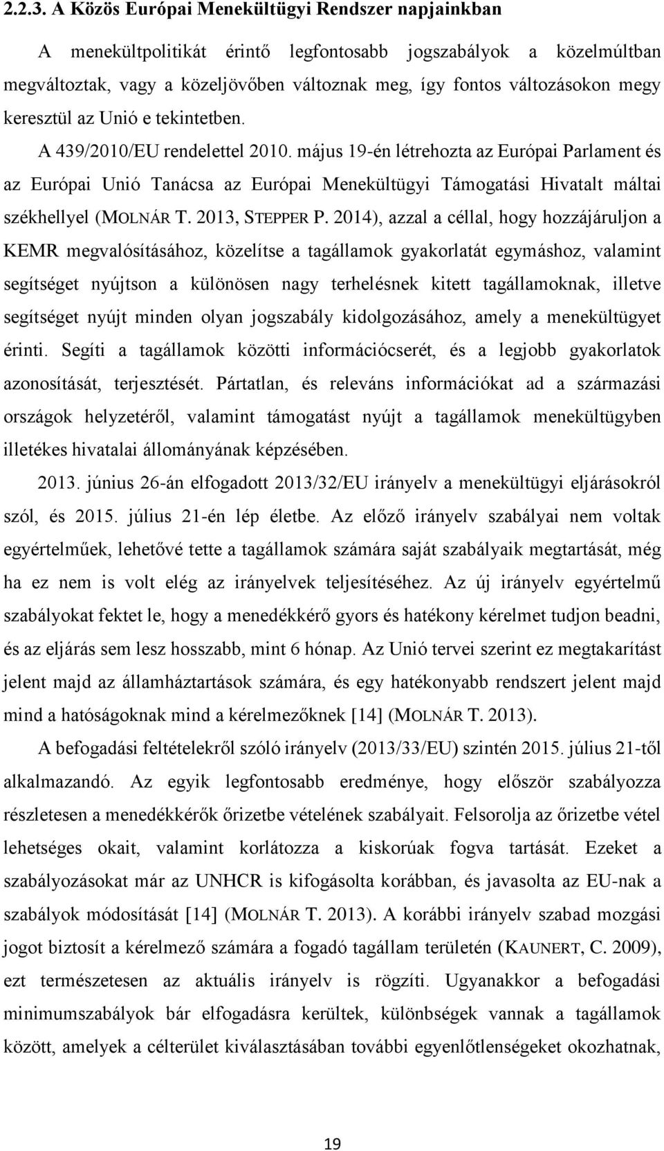 keresztül az Unió e tekintetben. A 439/2010/EU rendelettel 2010.