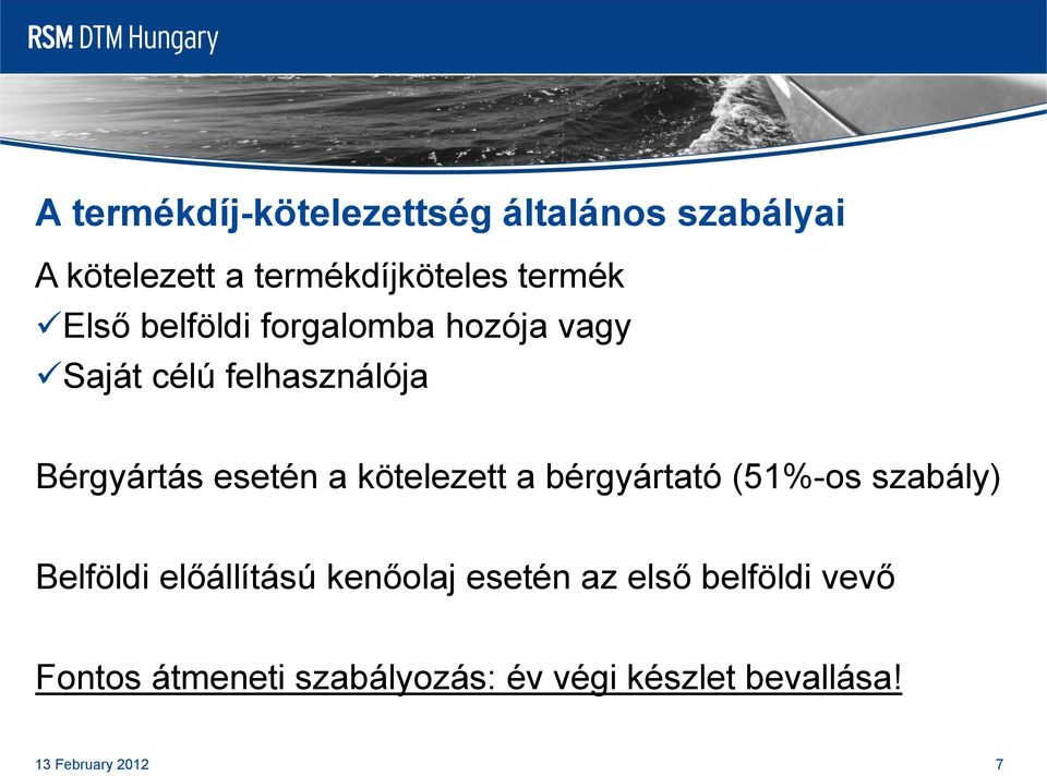 esetén a kötelezett a bérgyártató (51%-os szabály) Belföldi előállítású kenőolaj