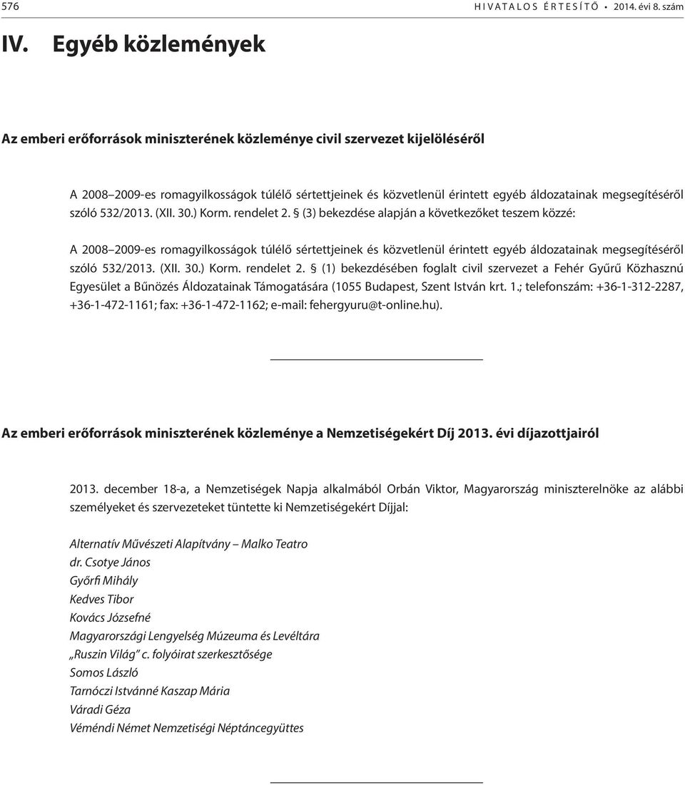 megsegítéséről szóló 532/2013. (XII. 30.) Korm. rendelet 2.