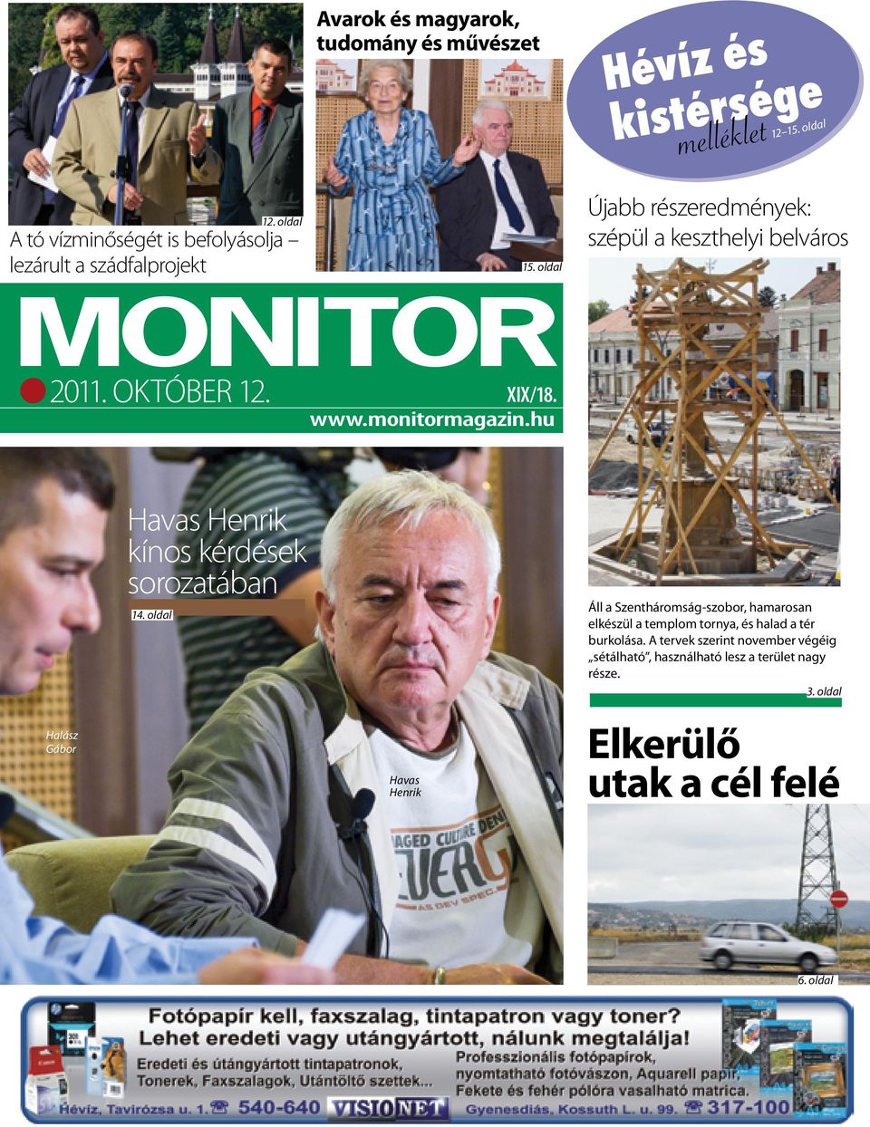 október 12. xix/18. www.monitormagazin.hu Havas Henrik kínos kérdések sorozatában 14.