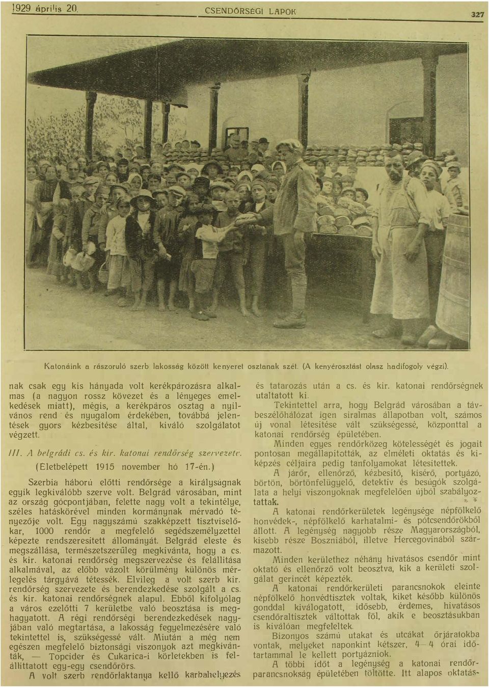 ktoni rendőrség szet"lezetc (Eletbelépett 1915 november hó 17 -én ) Szerbi háború előtti rendőrsége királyságnk egyik legkiválóbb szerve volt Belgrád városábn mint z ország gócpont jábn felette ngy