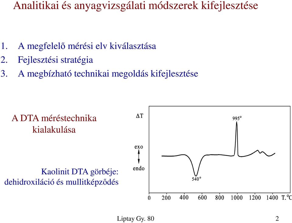 A megbízható technikai megoldás kifejlesztése A DTA