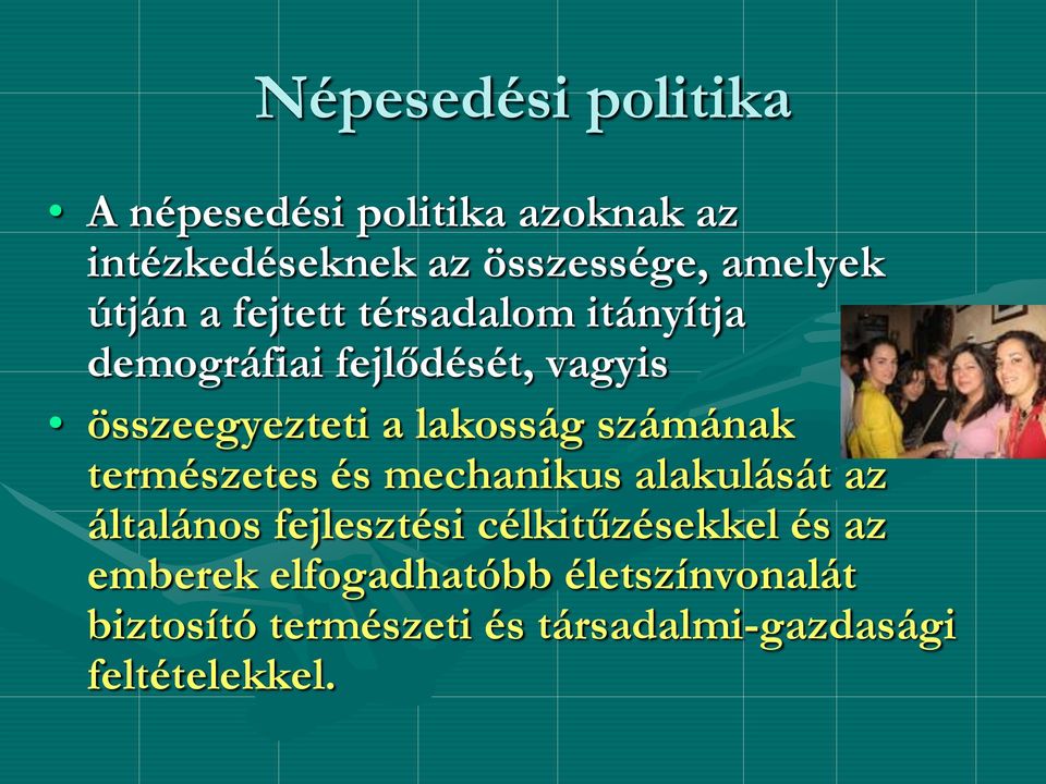 számának természetes és mechanikus alakulását az általános fejlesztési célkitűzésekkel és az