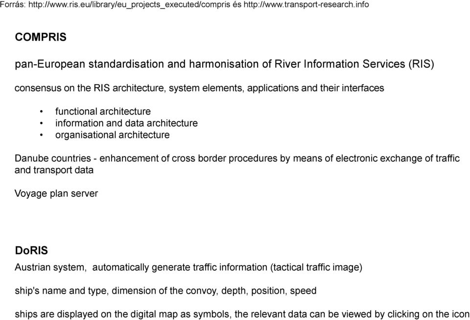 architecture information and data architecture organisational architecture Danube countries - enhancement of cross border procedures by means of electronic exchange of traffic and transport