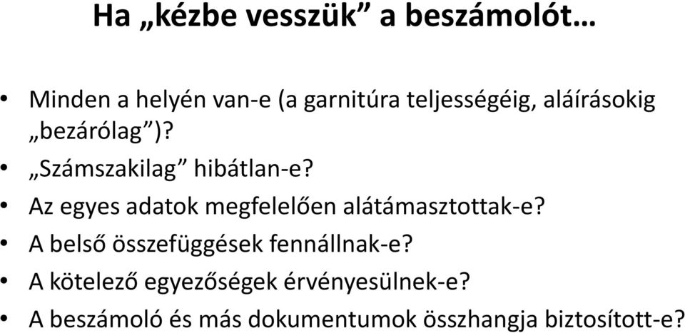 Az egyes adatok megfelelően alátámasztottak-e?