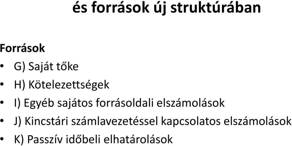 forrásoldali elszámolások J) Kincstári