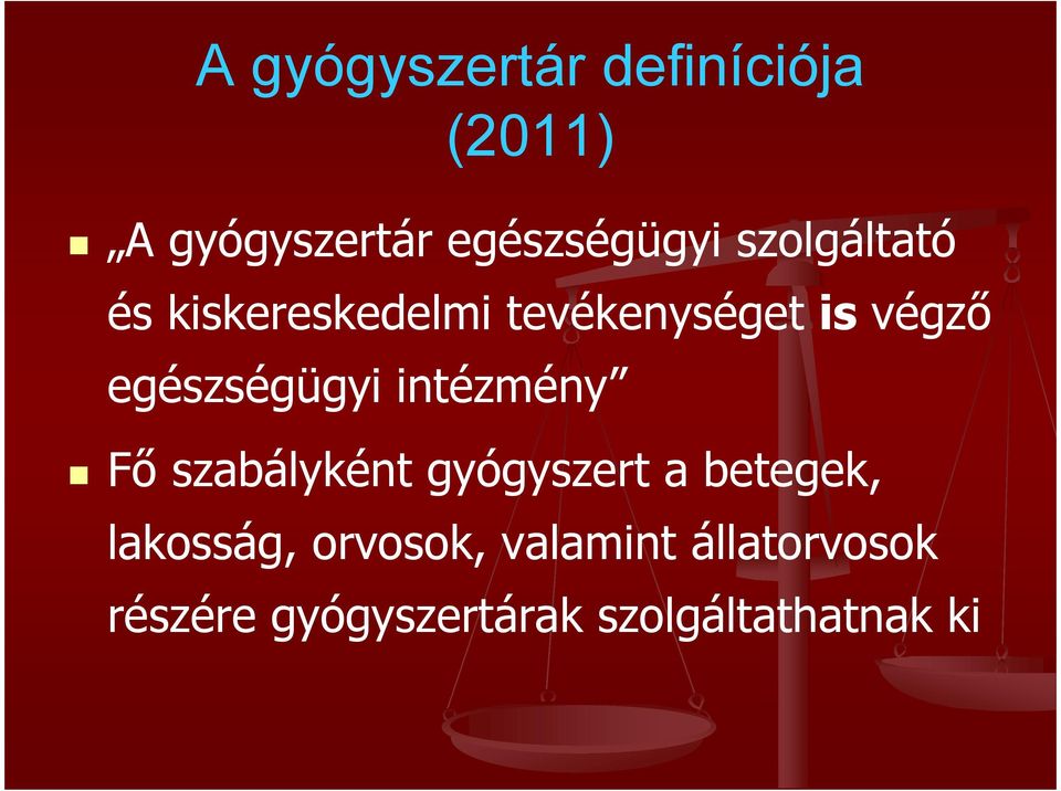 egészségügyi intézmény Fő szabályként gyógyszert a betegek,