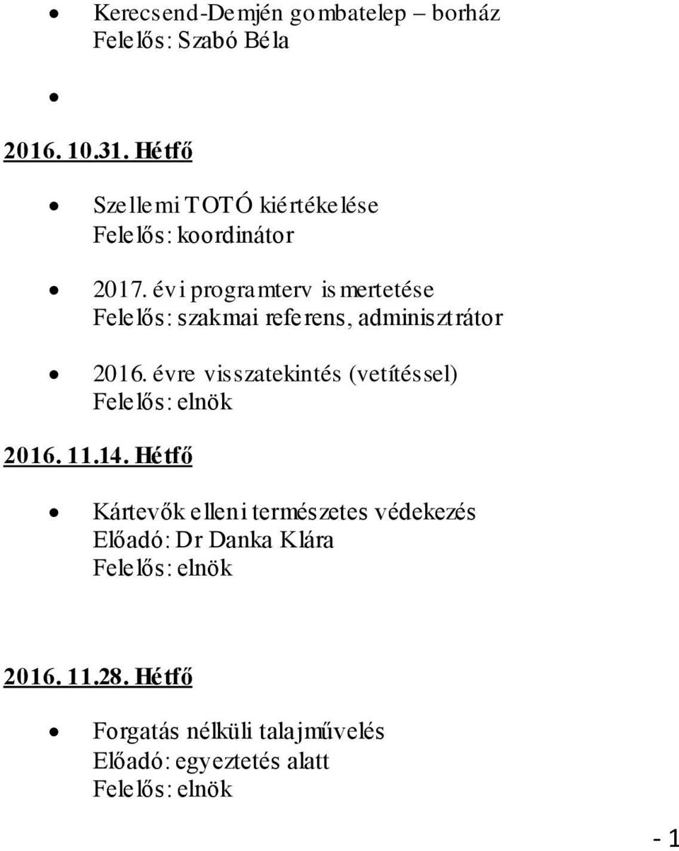 évi programterv is mertetése Felelős: szakmai referens, adminisztrátor 2016.