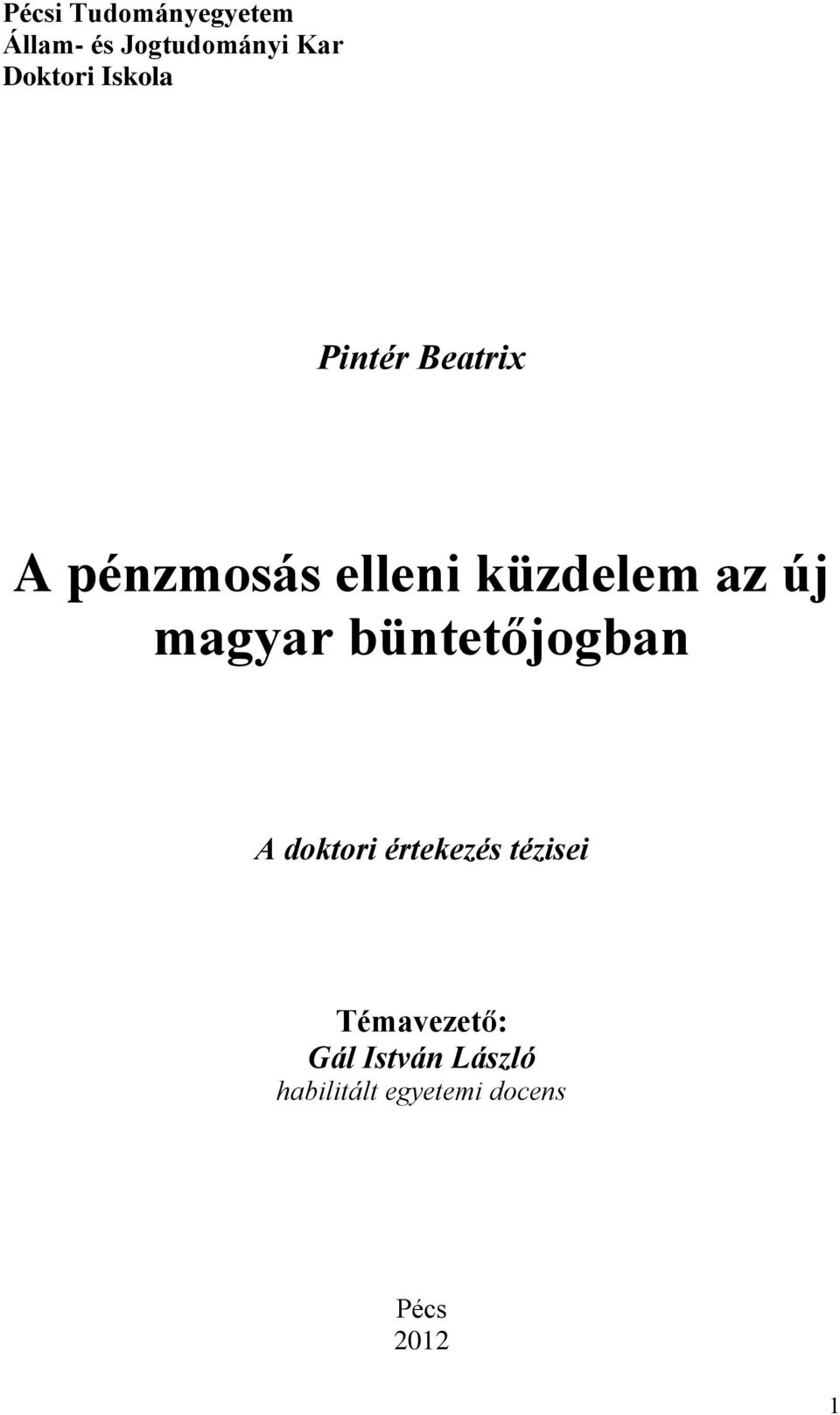 magyar büntetőjogban A doktori értekezés tézisei