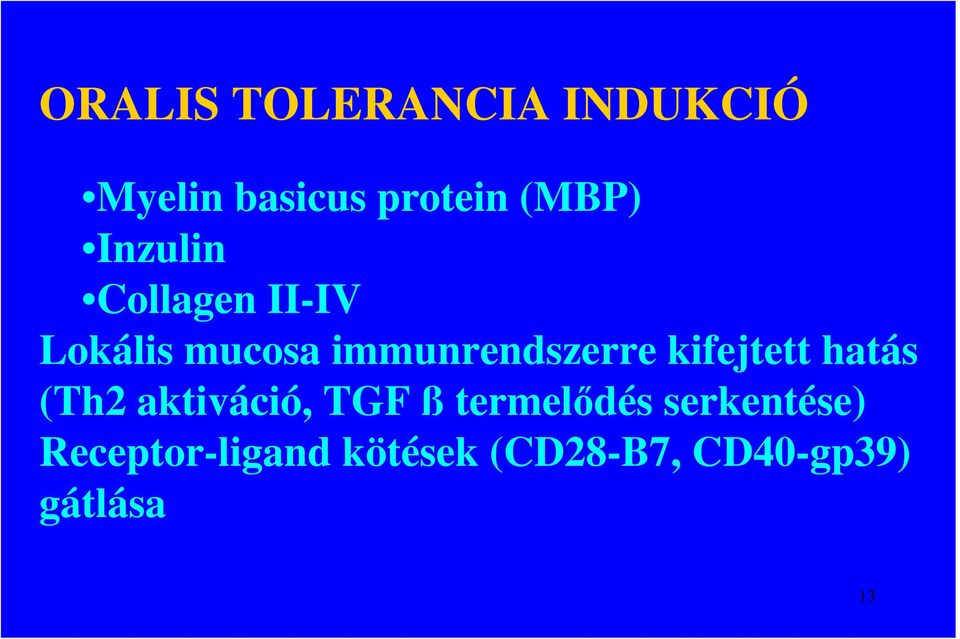 kifejtett hatás (Th2 aktiváció, TGF ß termelıdés