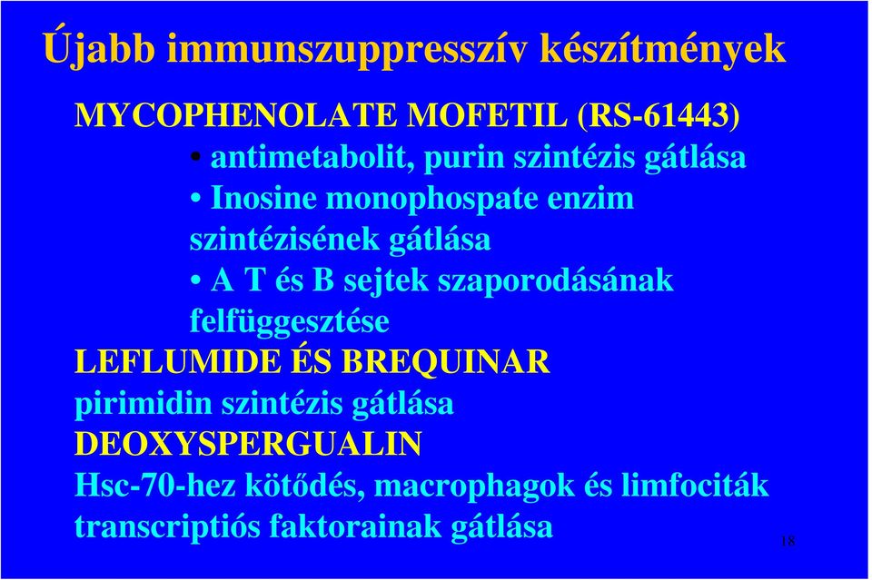 szaporodásának felfüggesztése LEFLUMIDE ÉS BREQUINAR pirimidin szintézis gátlása