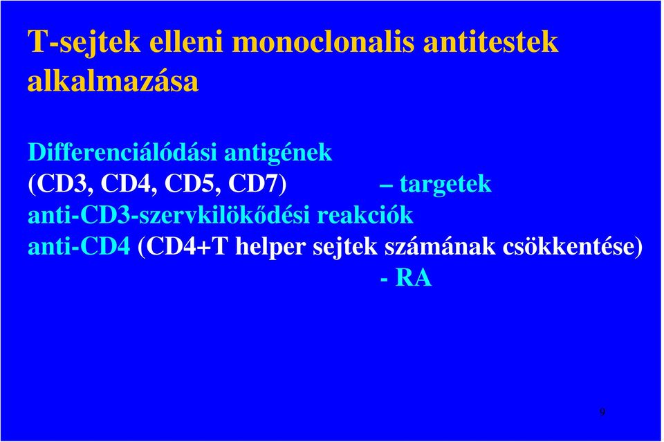 CD5, CD7) targetek anti-cd3-szervkilökıdési