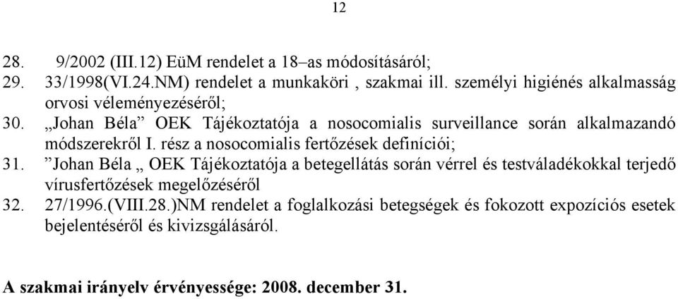 rész a nosocomialis fertőzések definíciói; 31.
