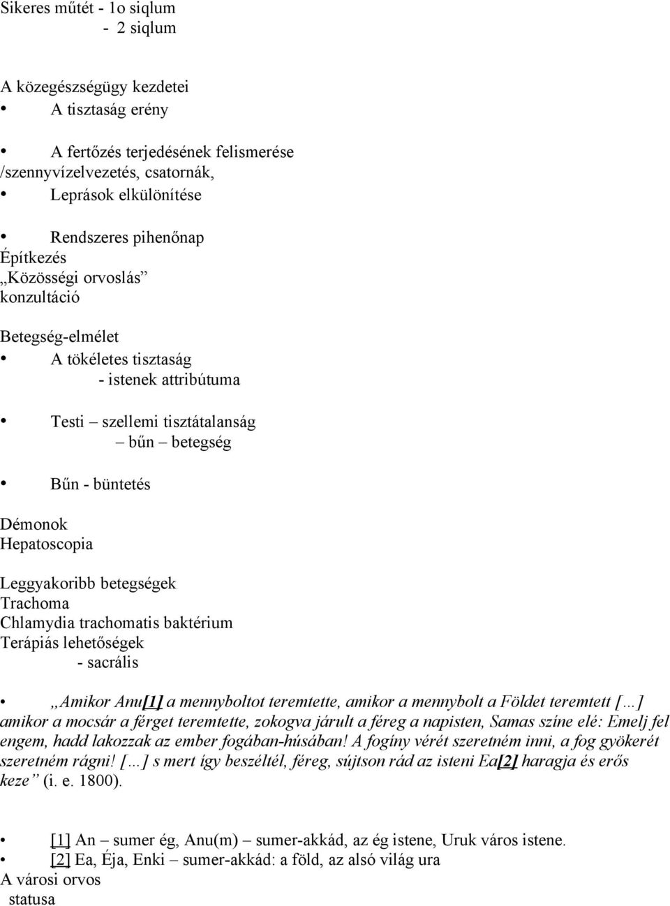 betegségek Trachoma Chlamydia trachomatis baktérium Terápiás lehetőségek - sacrális Amikor Anu[1] a mennyboltot teremtette, amikor a mennybolt a Földet teremtett [ ] amikor a mocsár a férget