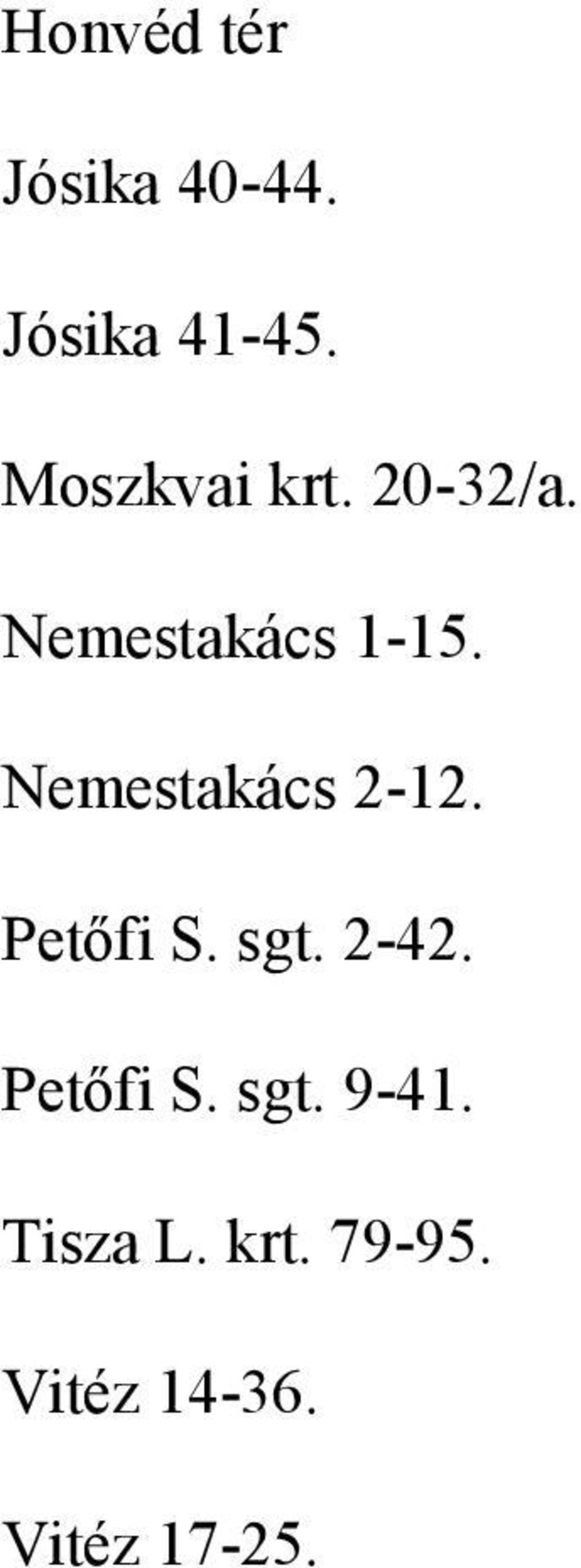 Nemestakács 2-12. Petőfi S. sgt. 2-42.