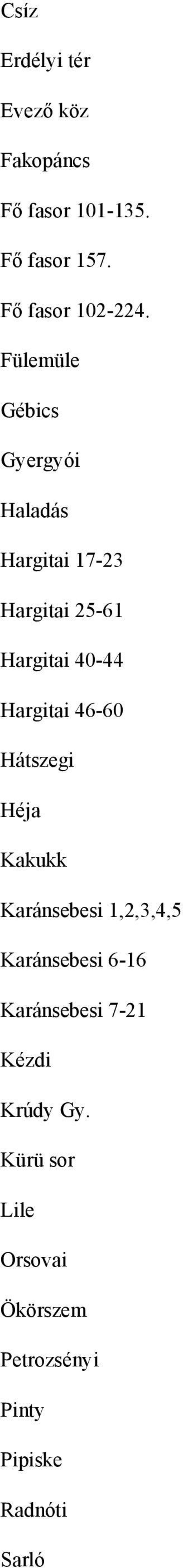 Hargitai 46-60 Hátszegi Héja Kakukk Karánsebesi 1,2,3,4,5 Karánsebesi 6-16