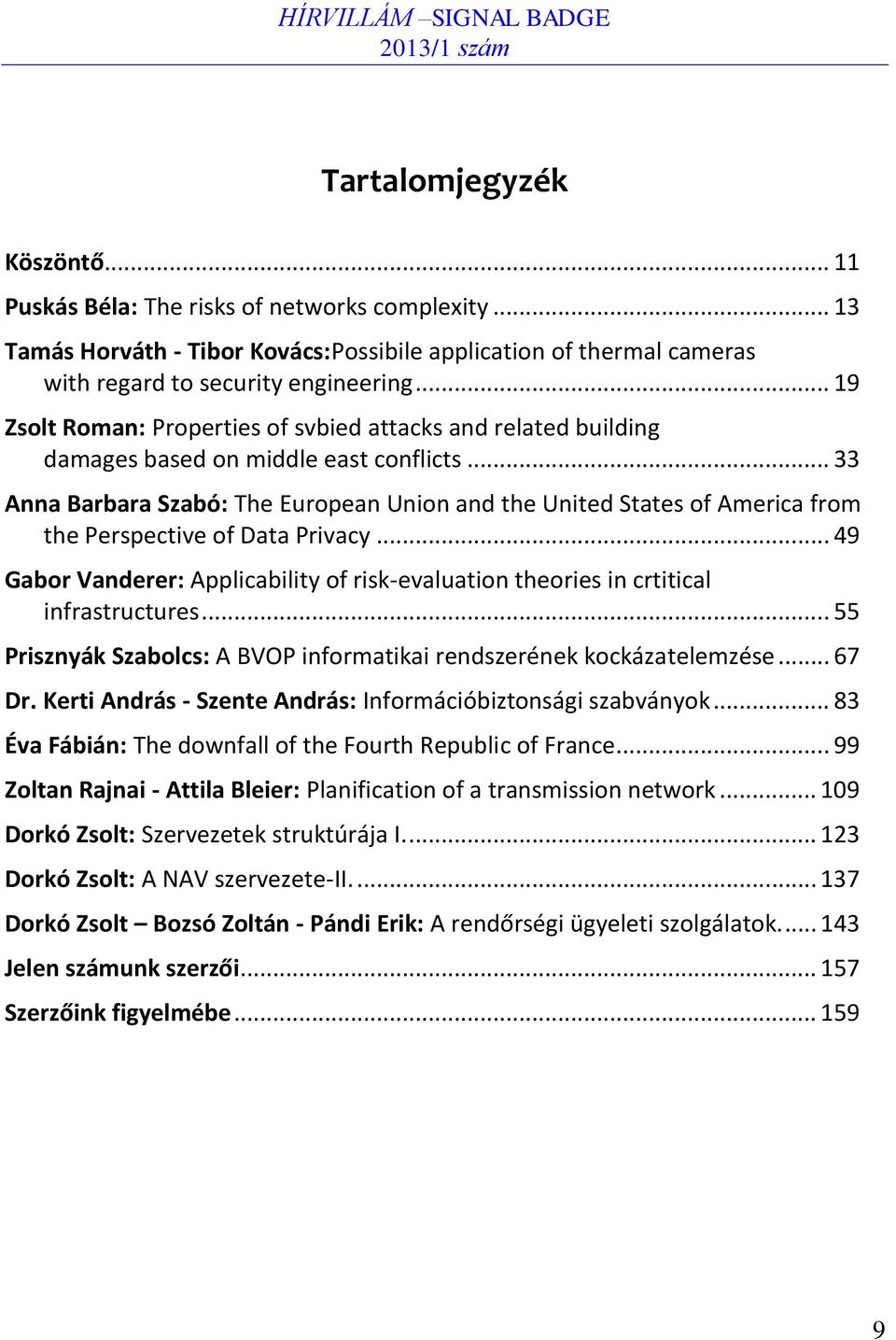 .. 33 Anna Barbara Szabó: The European Union and the United States of America from the Perspective of Data Privacy.