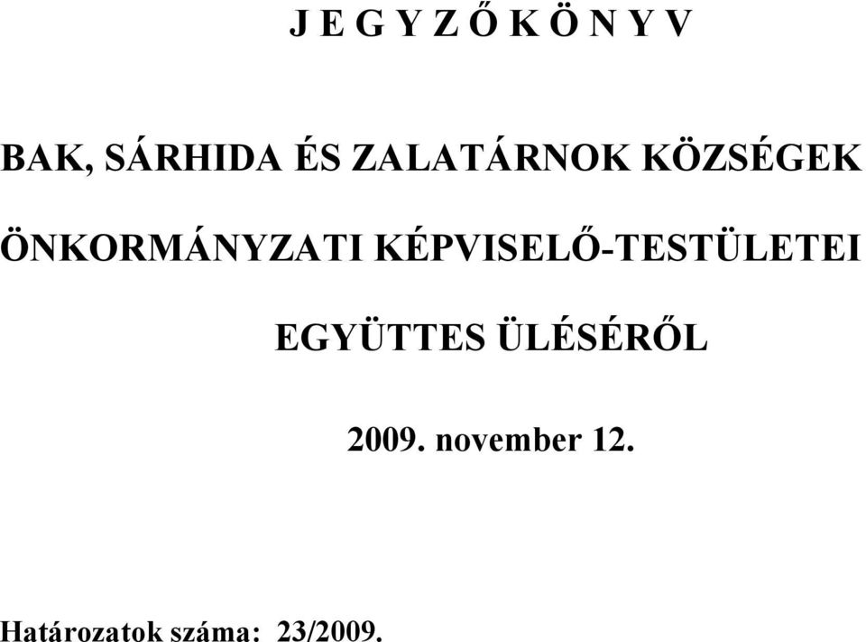 KÉPVISELŐ-TESTÜLETEI EGYÜTTES ÜLÉSÉRŐL