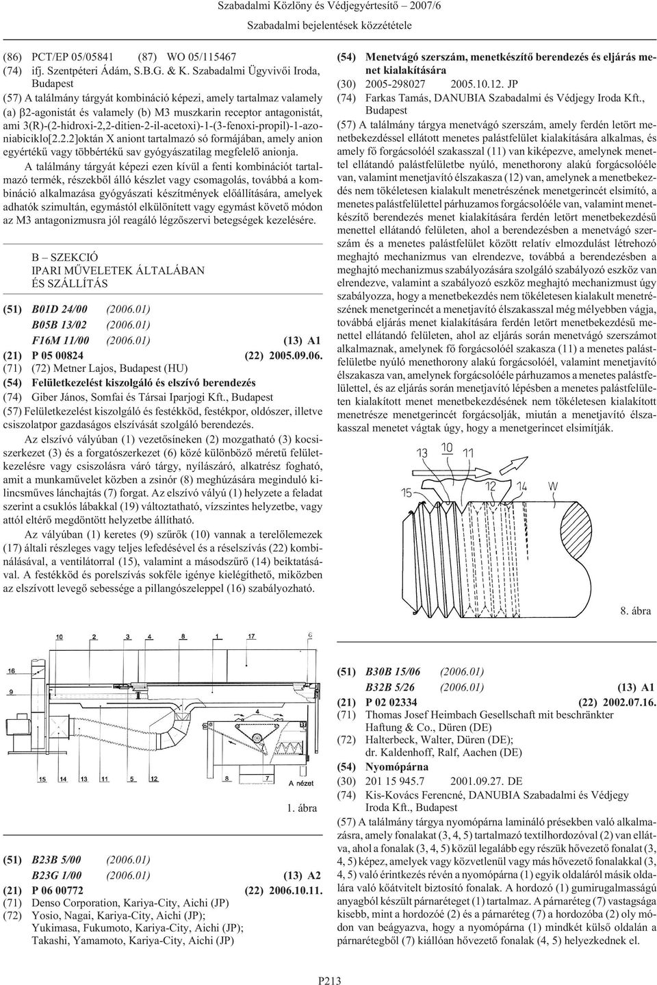 3(R)-(2-hidroxi-2,2-ditien-2-il-acetoxi)-1-(3-fenoxi-propil)-1-azoniabiciklo[2.2.2]oktán X aniont tartalmazó só formájában, amely anion egyértékû vagy többértékû sav gyógyászatilag megfelelõ anionja.