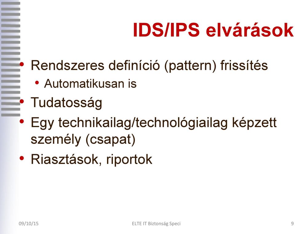 Tudatosság Egy technikailag/technológiailag