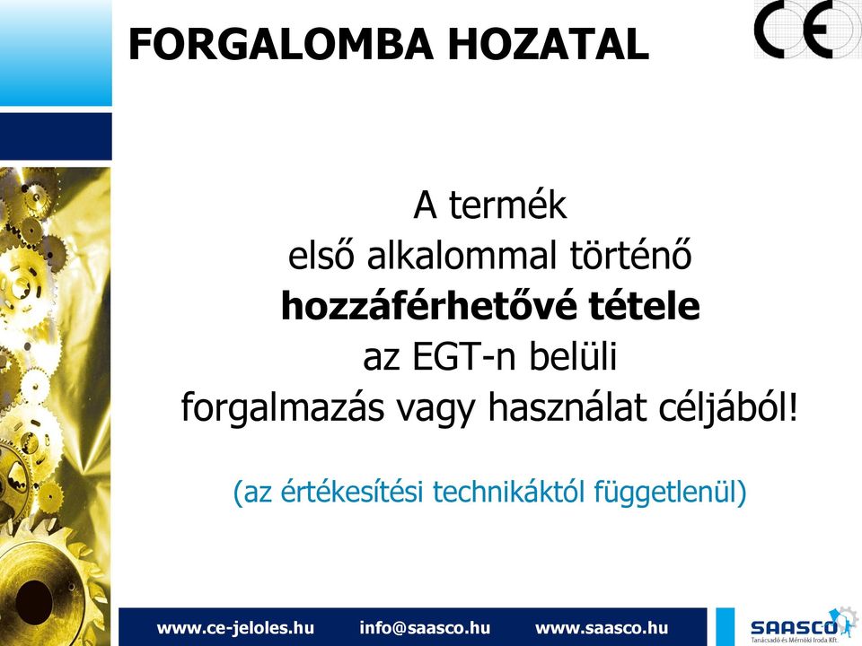 az EGT-n belüli forgalmazás vagy használat