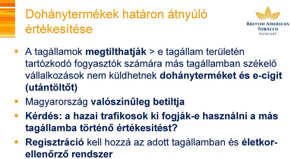 e-cigit (utántöltőt) Magyarország valószínűleg betiltja Kérdés: a hazai trafikosok ki fogják-e