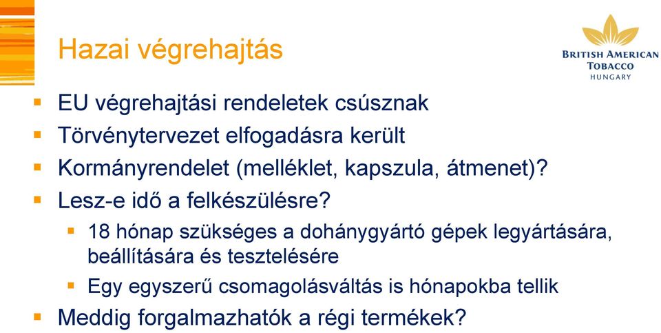 18 hónap szükséges a dohánygyártó gépek legyártására, beállítására és tesztelésére