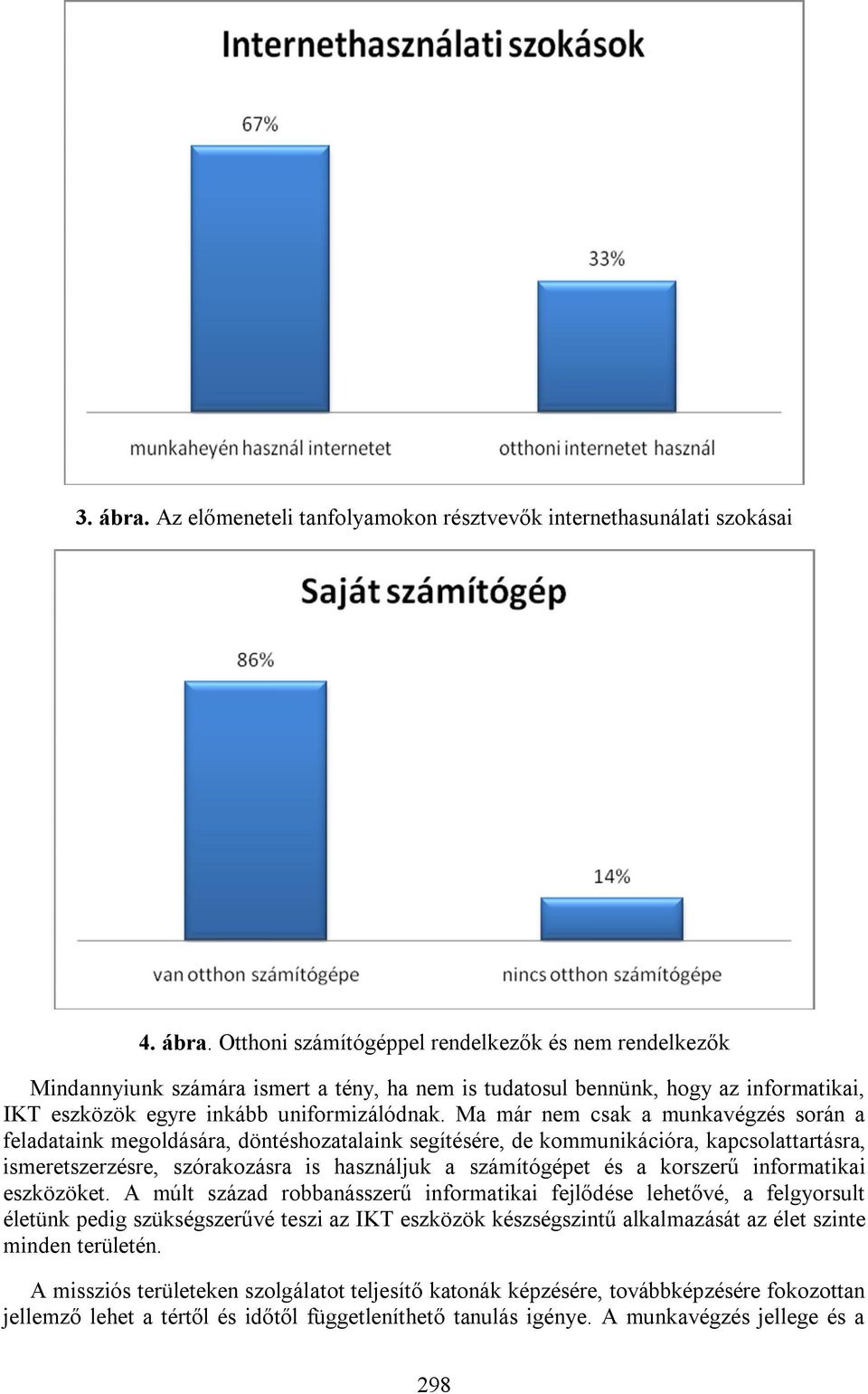 korszerű informatikai eszközöket.