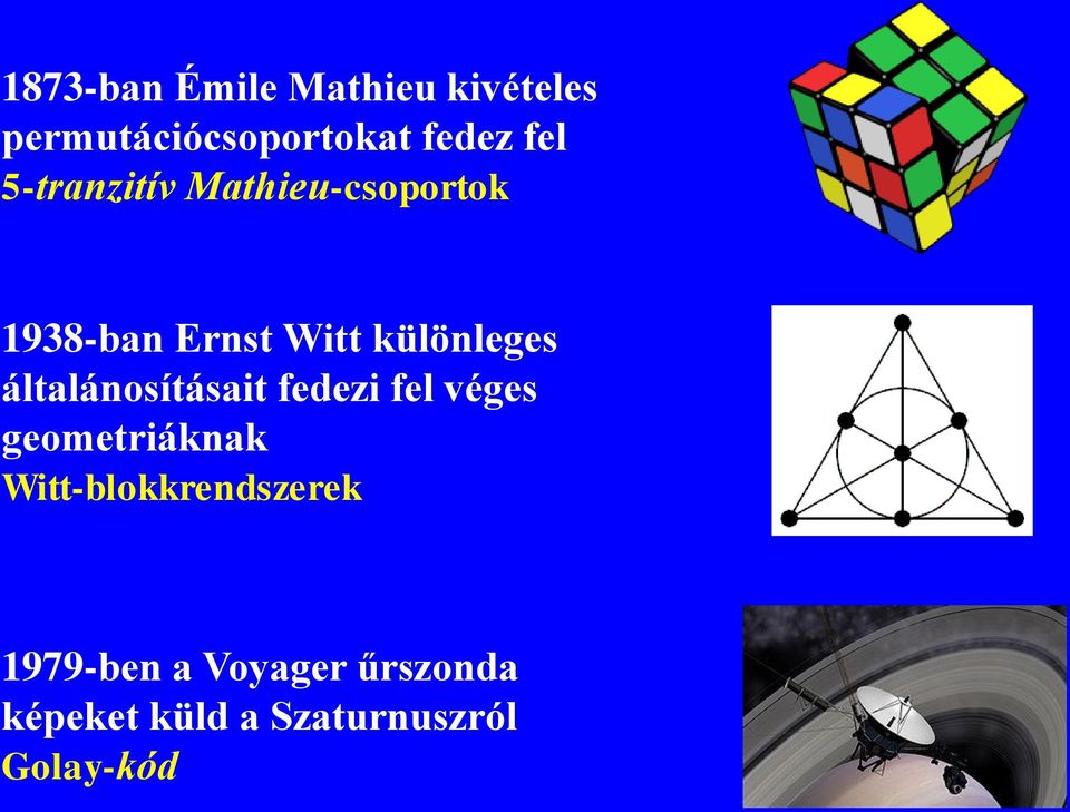 általánosításait fedezi fel véges geometriáknak