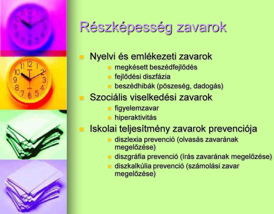 Iskolai teljesítmény zavarok prevenciója diszlexia prevenció (olvasás zavarának megelőzése)