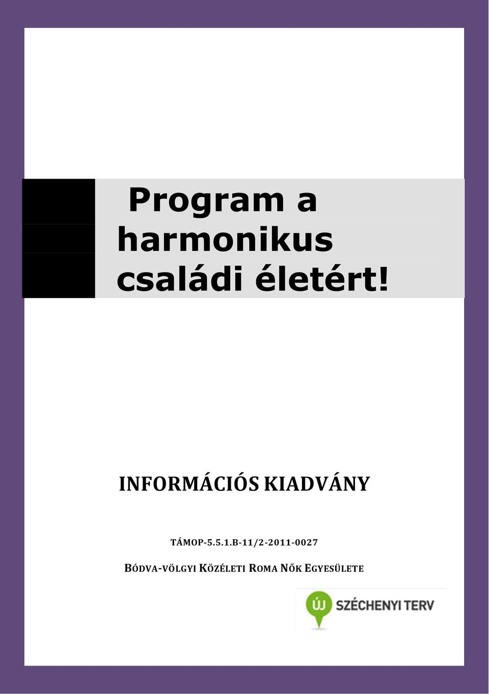 INFORMÁCIÓS KIADVÁNY TÁMOP-5.5.1.