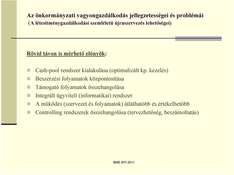 Integrált ügyviteli (informatikai) rendszer A működés (szervezet és folyamatok)