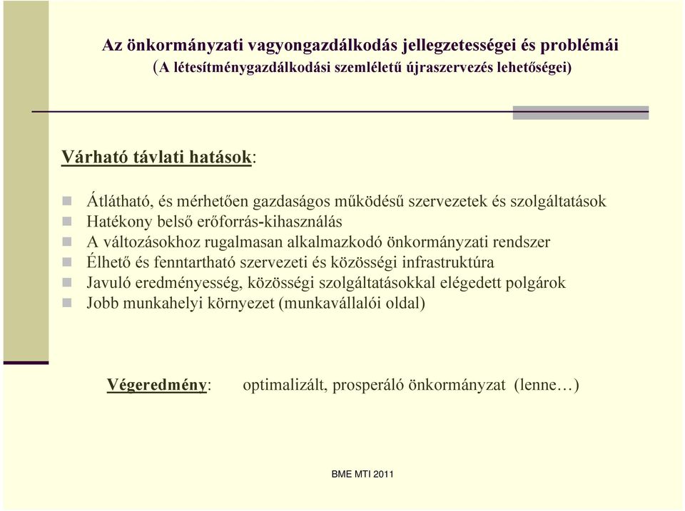 fenntartható szervezeti és közösségi infrastruktúra Javuló eredményesség, közösségi szolgáltatásokkal