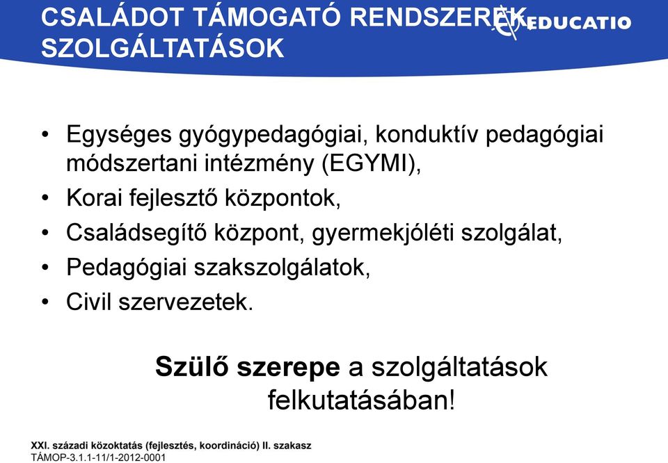 központok, Családsegítő központ, gyermekjóléti szolgálat, Pedagógiai