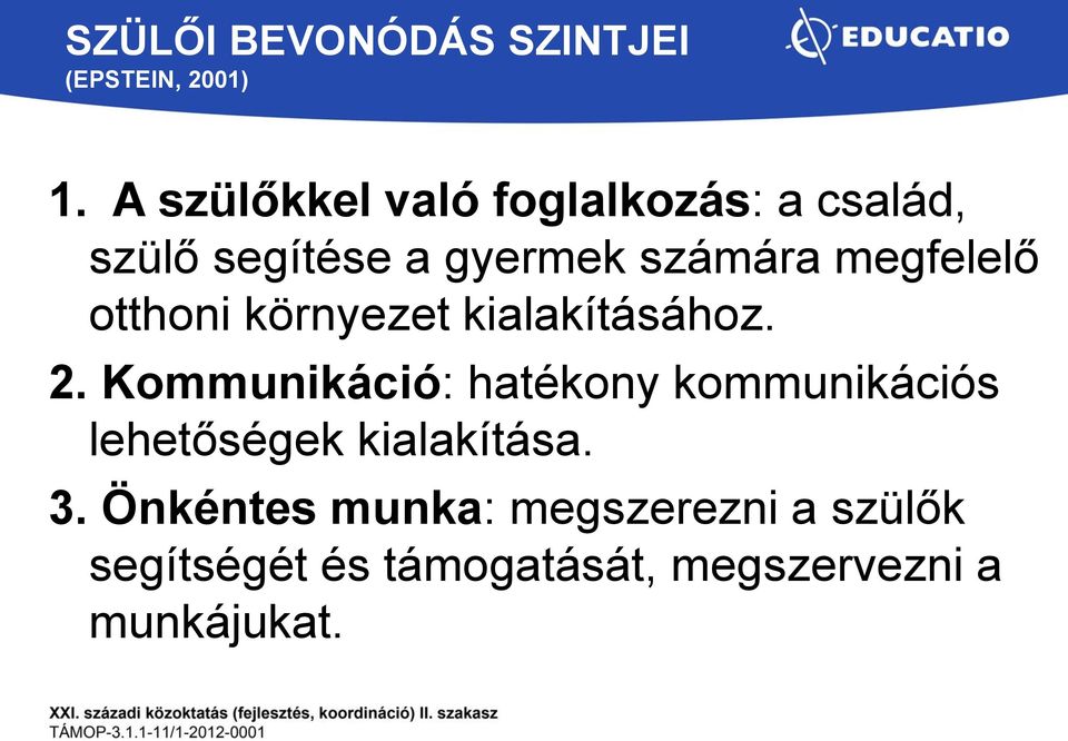 megfelelő otthoni környezet kialakításához. 2.