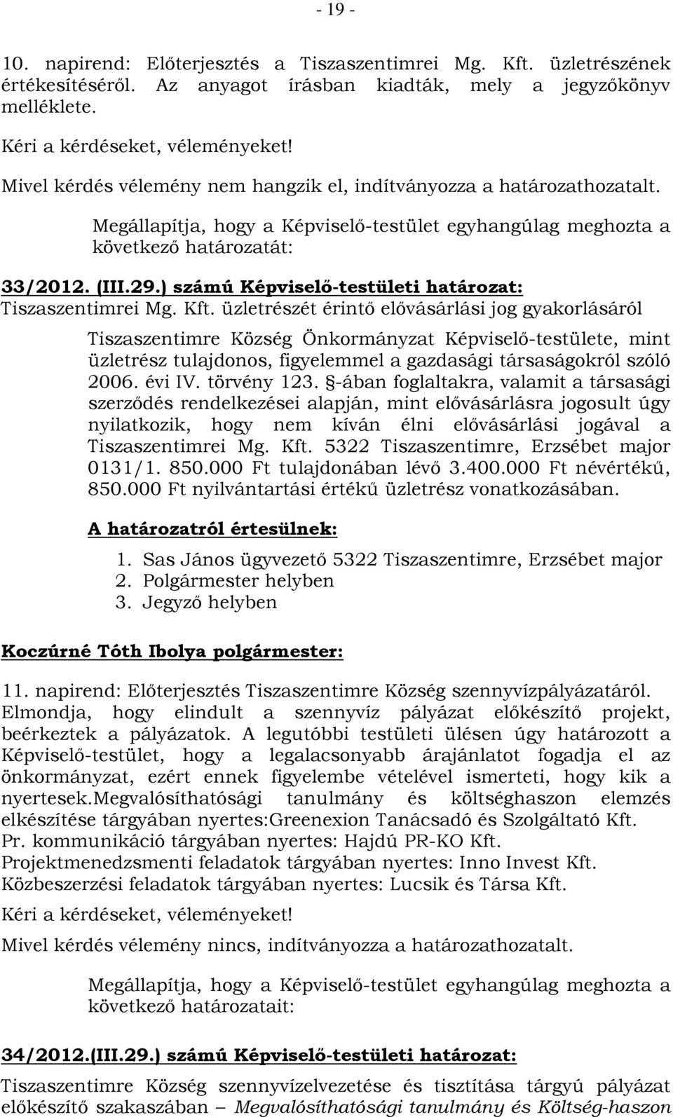 ) számú Képviselő-testületi határozat: Tiszaszentimrei Mg. Kft.