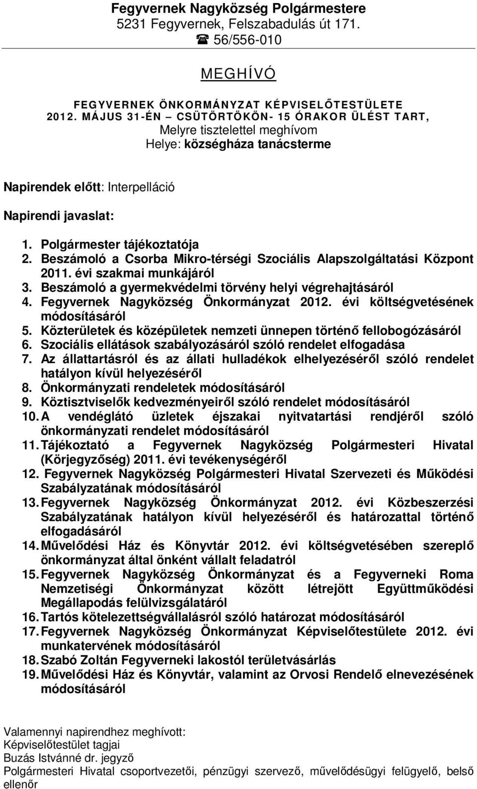 Beszámoló a Csorba Mikro-térségi Szociális Alapszolgáltatási Központ 2011. évi szakmai munkájáról 3. Beszámoló a gyermekvédelmi törvény helyi végrehajtásáról 4.