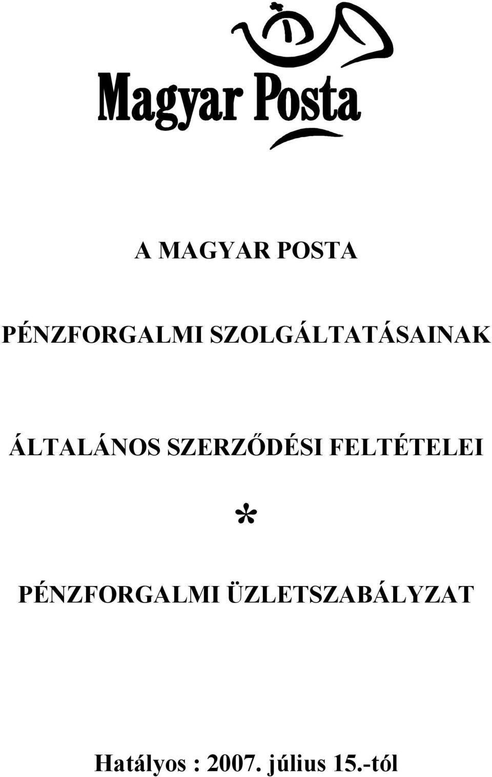SZERZŐDÉSI FELTÉTELEI *