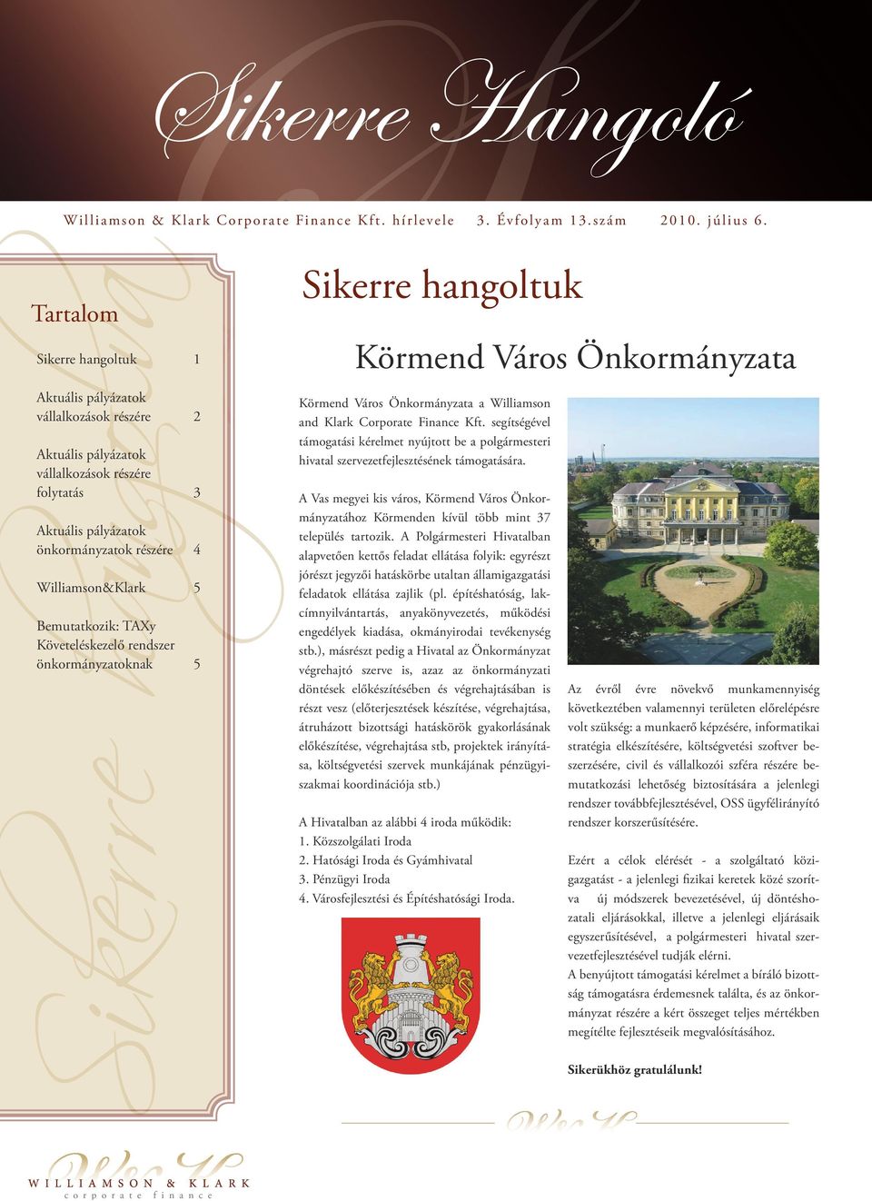 Követeléskezelő rendszer önkormányzatoknak 5 Sikerre hangoltuk Körmend Város Önkormányzata and Klark Corporate Finance Kft.