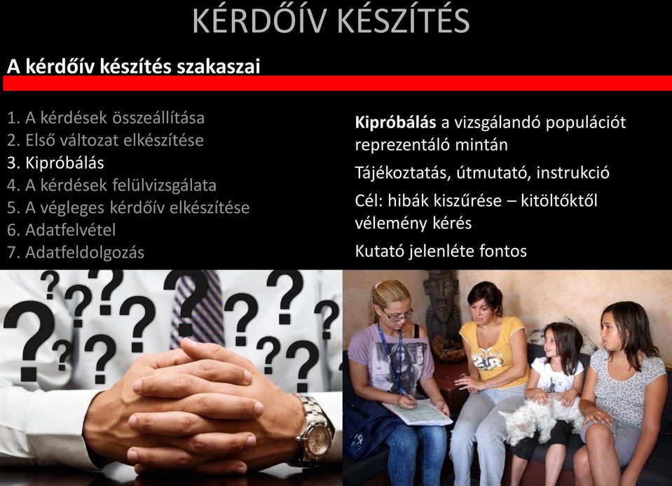 útmutató, instrukció Cél: hibák kiszűrése