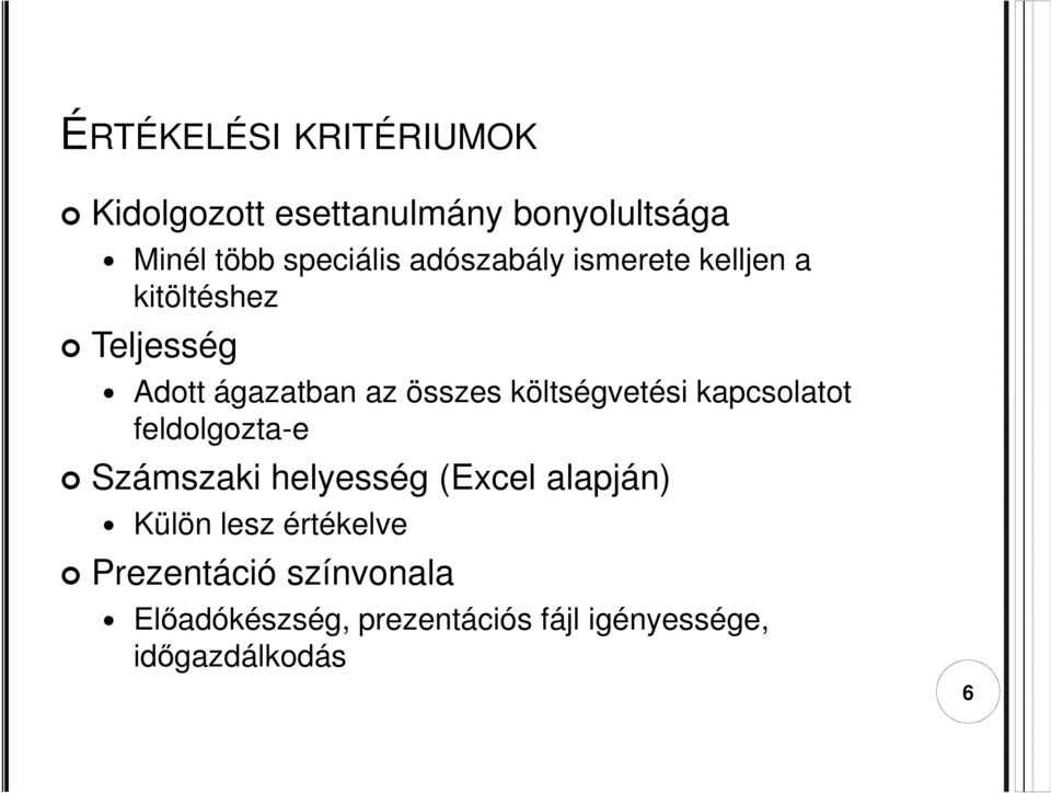 költségvetési kapcsolatot feldolgozta-e Számszaki helyesség (Excel alapján) Külön