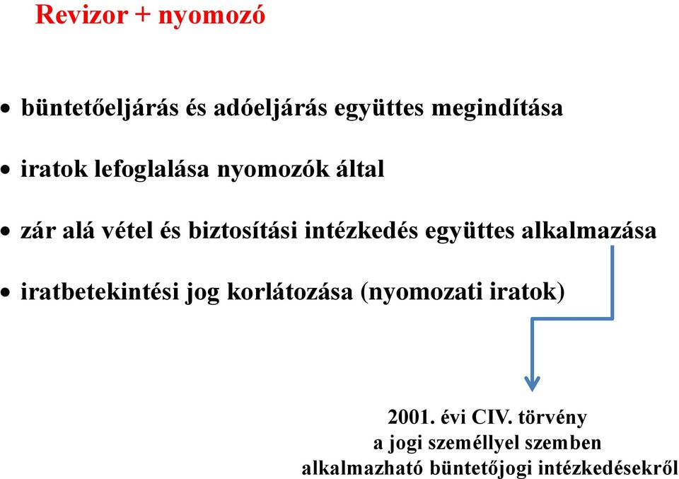 alkalmazása iratbetekintési jog korlátozása (nyomozati iratok) 2001.