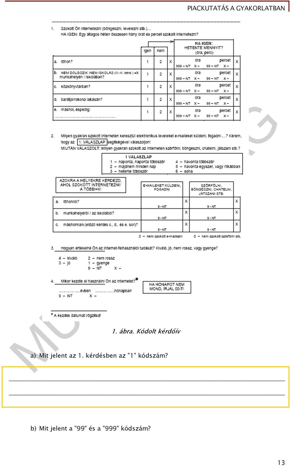 az 1. kérdésben az "1"