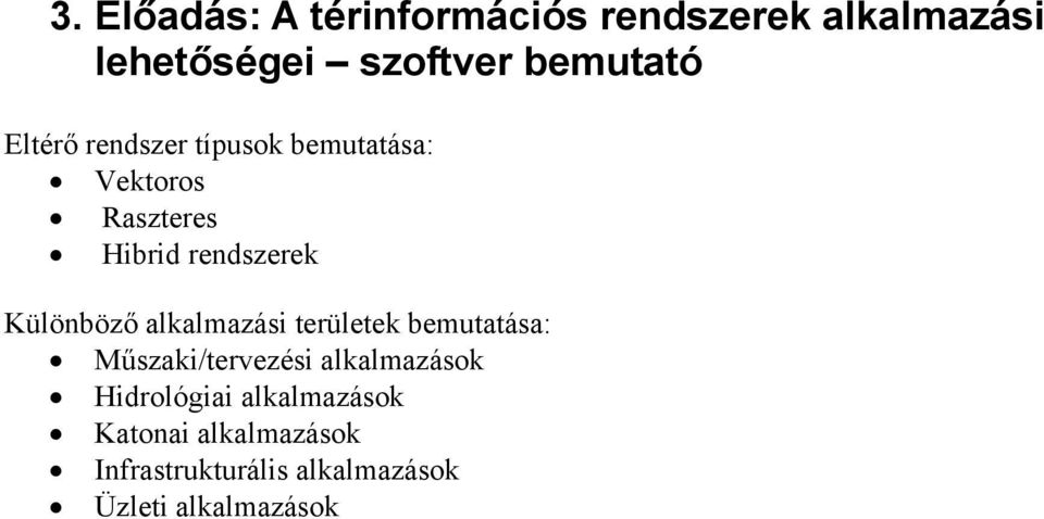 Különböző alkalmazási területek bemutatása: Műszaki/tervezési alkalmazások