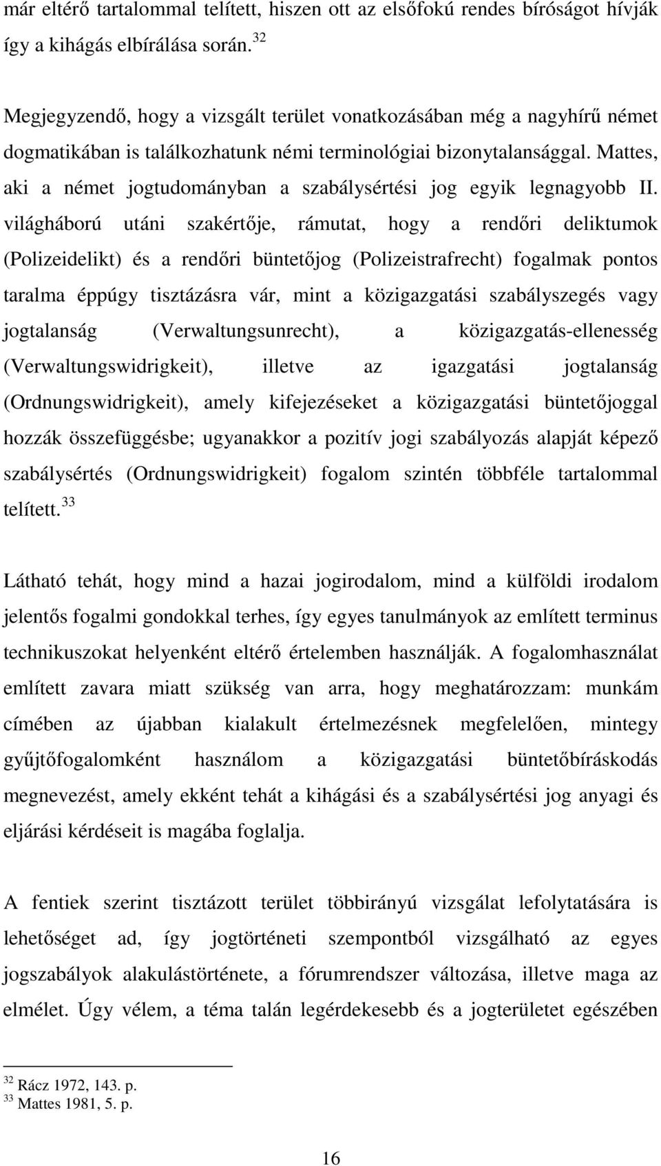 Mattes, aki a német jogtudományban a szabálysértési jog egyik legnagyobb II.