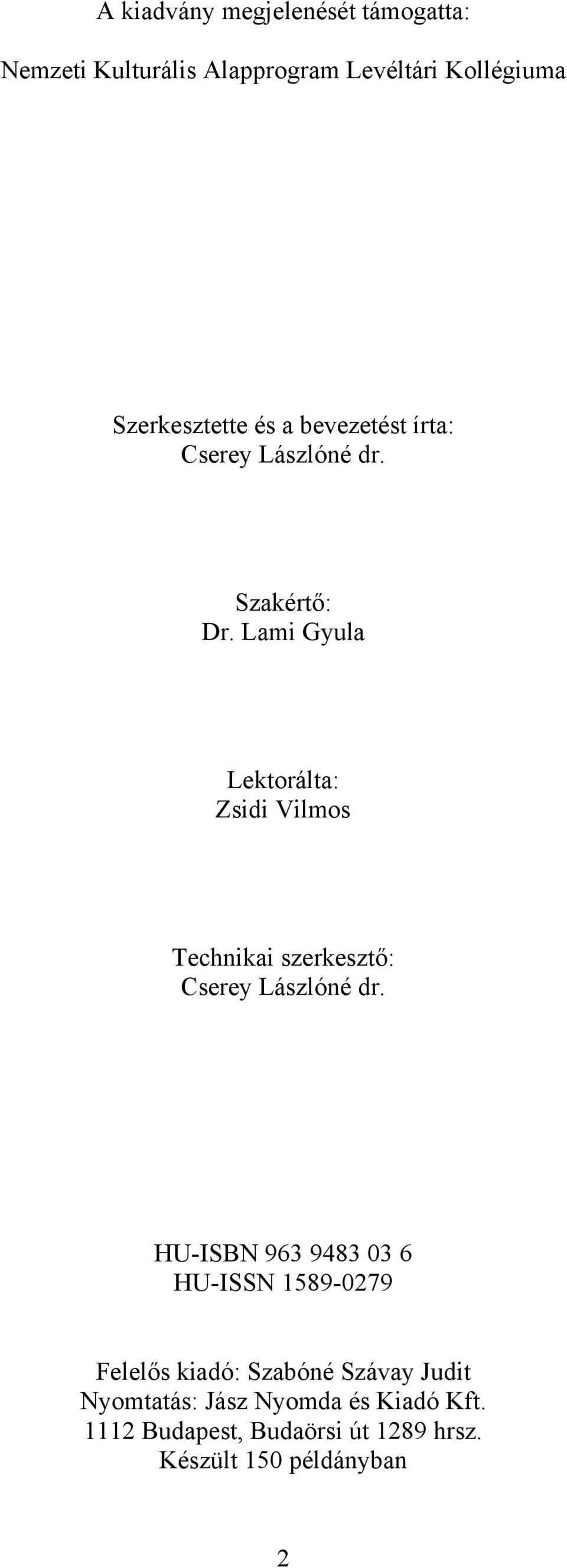 Lami Gyula Lektorálta: Zsidi Vilmos Technikai szerkesztő: Cserey Lászlóné dr.